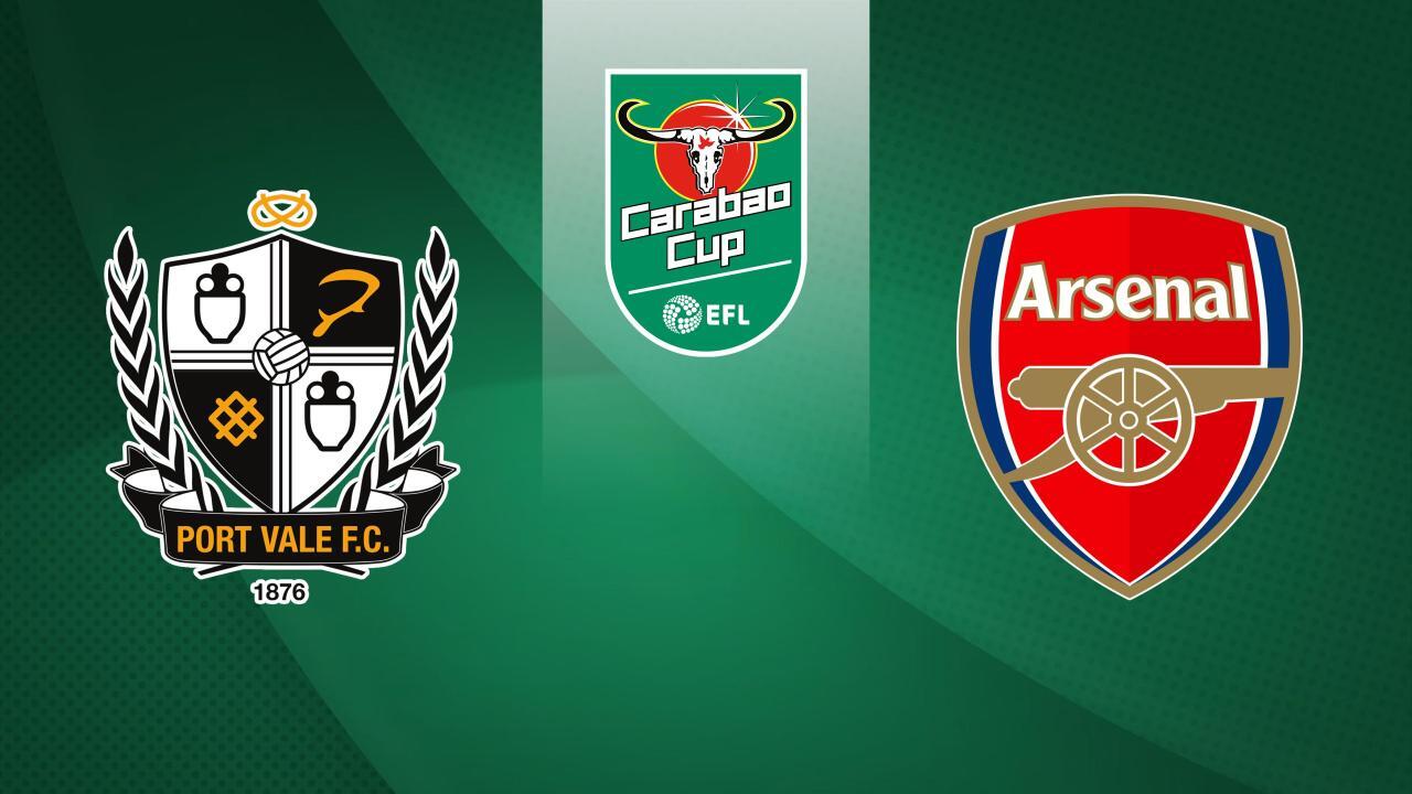 Carabao Cup: Port Vale - Arsenal FC (Carabao Cup)