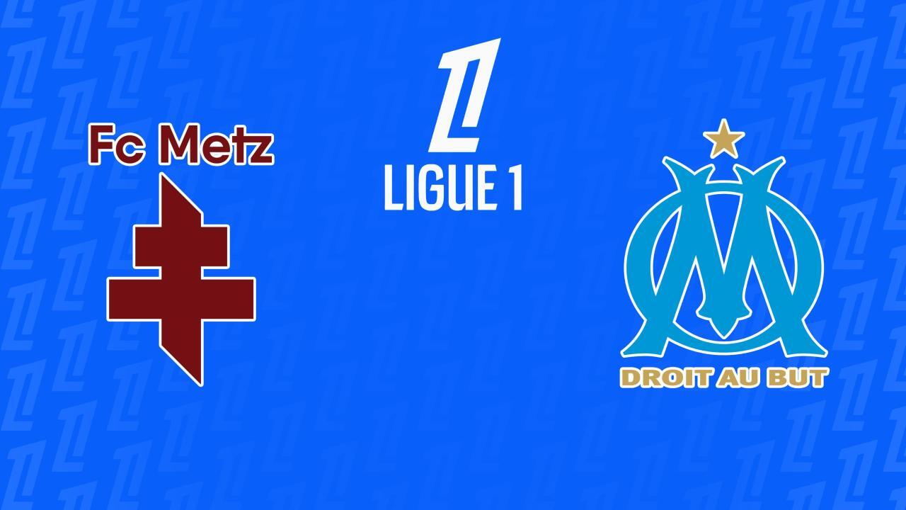 Ligue 1: FC Metz - Olympique Marseille (Ligue 1)