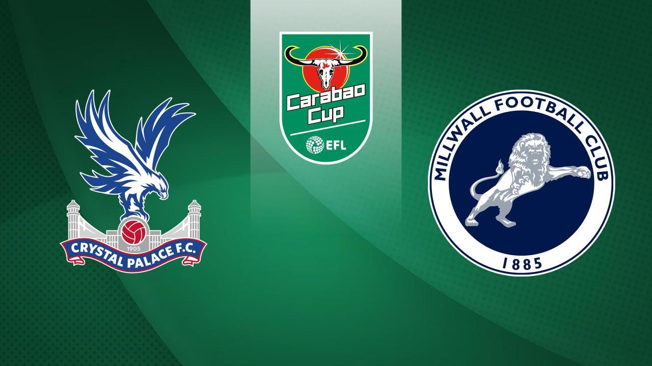 Carabao Cup: Crystal Palace - Millwall FC (Carabao Cup)