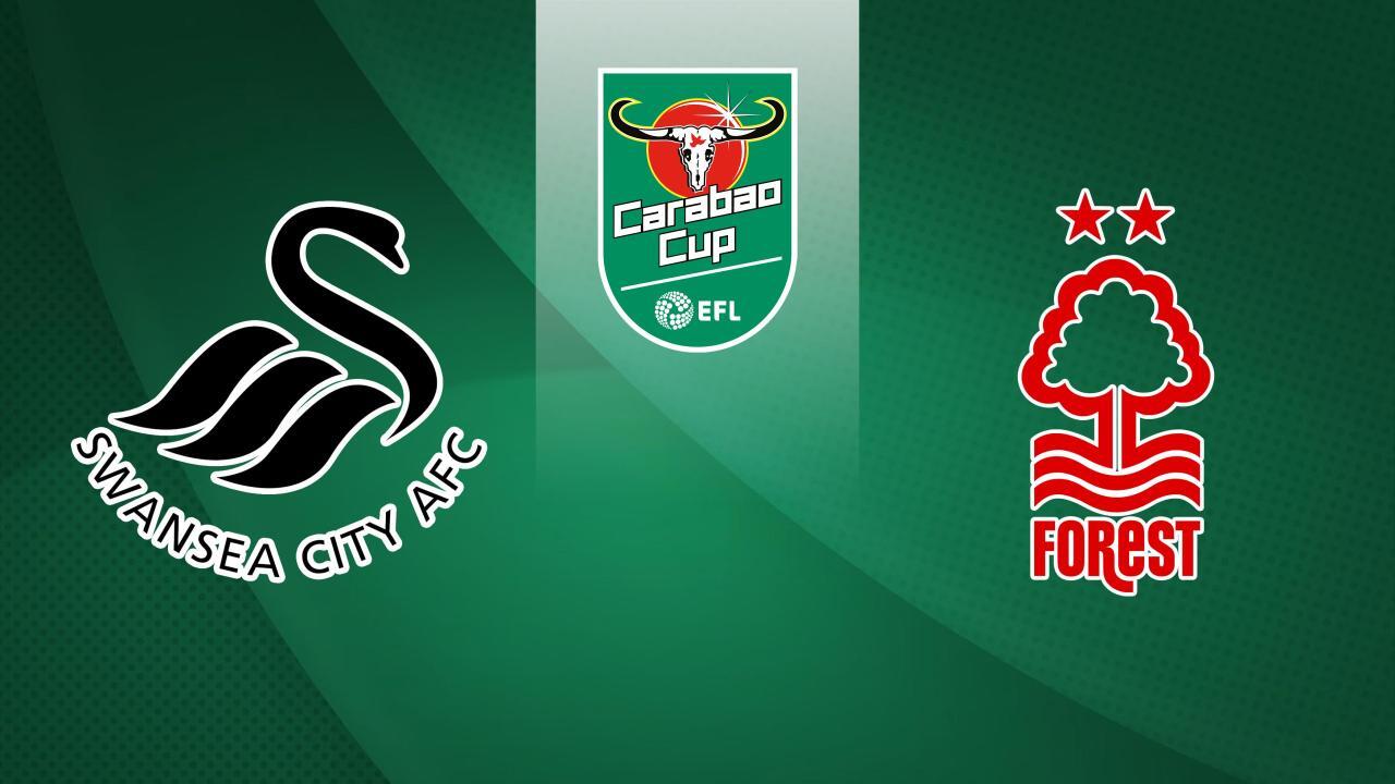 Carabao Cup: Swansea City - Nottingham Forest (Carabao Cup)