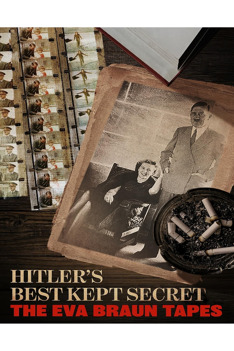 Hitlerovo nejstřeženější tajemství: Filmy Evy Braunové
