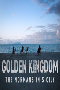 Universum History: Das goldene Königreich - Die Normannen auf Sizilien