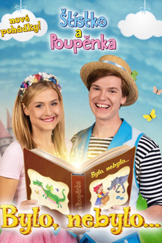 Štístko a Poupěnka: Ať žijí pohádky