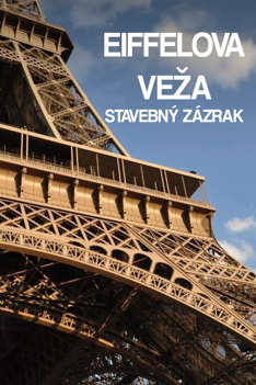 Eifellova veža - Staviteľský zázrak