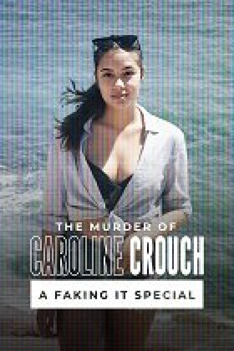 Vražda Caroline Crouch: Speciál o falešnosti (The Murder Of Caroline Crouch A Faking It Special)