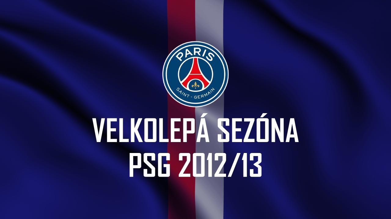 Velkolepá sezóna PSG 2012/13