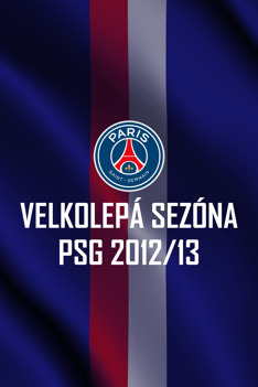 Velkolepá sezóna PSG 2012/13