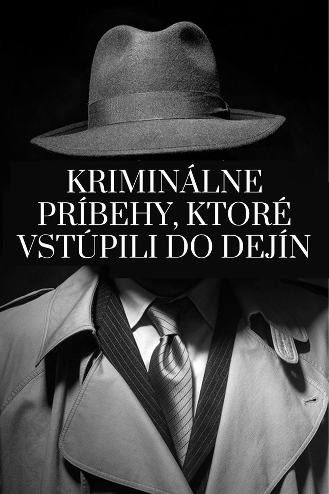 Kriminálne príbehy ktoré vstúpili do dejín