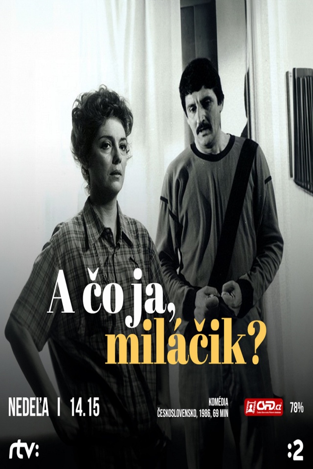 A čo ja, miláčik?