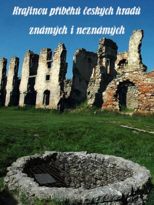 Krajinou příběhů českých hradů známých i neznámých